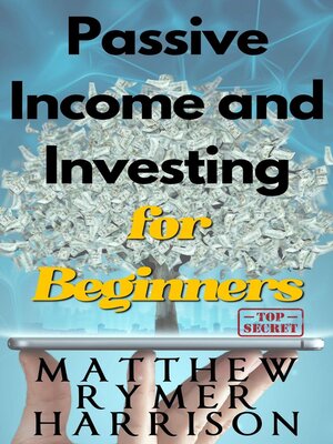 cover image of Passive Income and Investing for Beginners